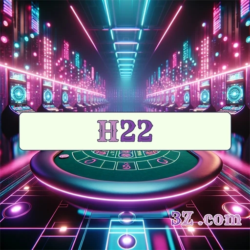 h22.com bet VIP